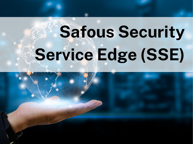 Safous Security Service Edge/SSE
