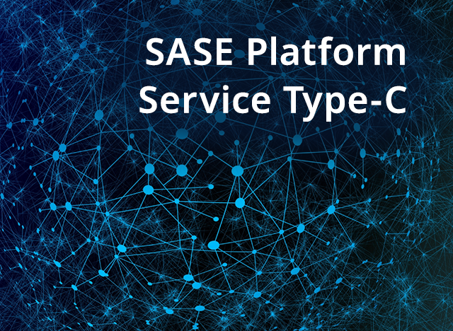 SASE Platform Service Type-C